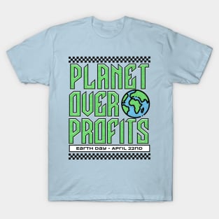 Earth Day - Planet Over Profits - April 22nd Earth Day 2024 T-Shirt